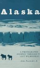 Alaska: A Photographic Journey Through the Last Wilderness
